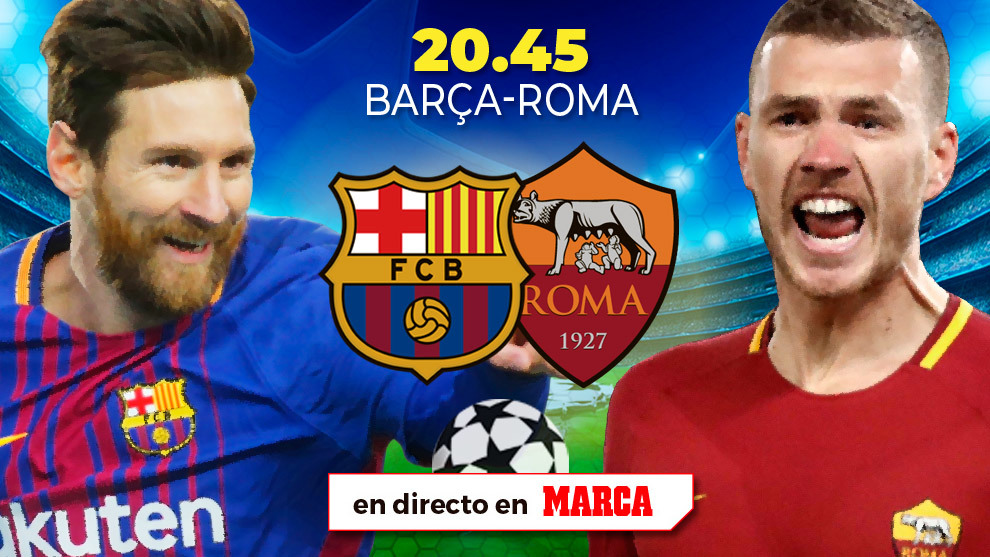 Barcelona vs Roma - Cuartos de final de Champions Ida - 20:45