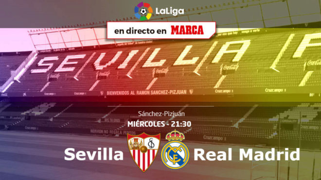 Sevilla vs Real Madrid - Mircoles 9 de mayo de 2018 (21.30 horas).
