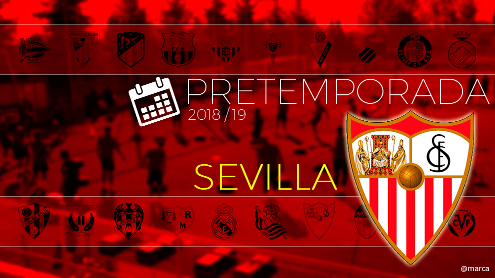 Toda la pretemporada 2018 del Sevilla al detalle.