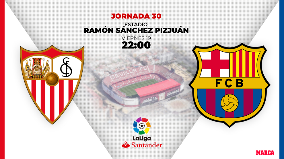 La Liga Santander: Sevilla - Barcelona: horario y ver en TV hoy el partido la jornada 30 Liga | Marca.com