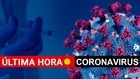 ltima hora del coronavirus en Espaa en directo