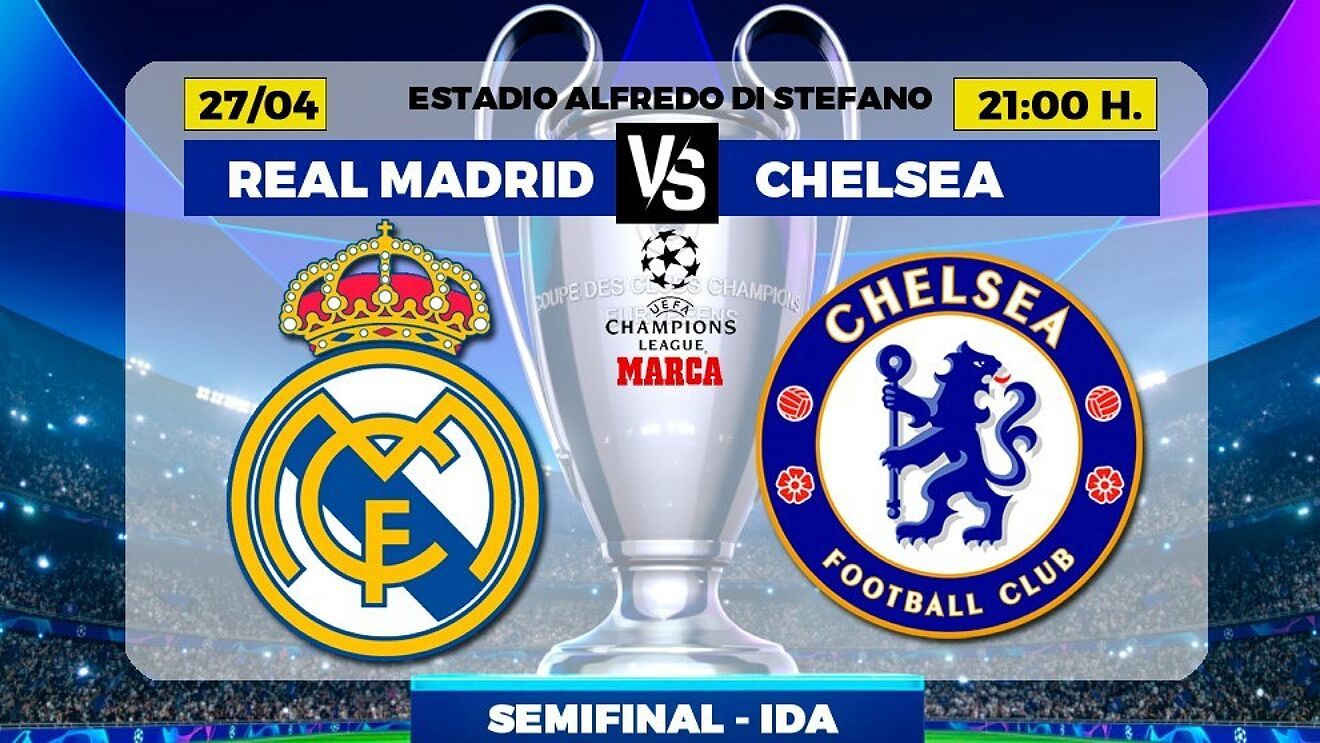 UCL: Real Madrid vs Chelsea LIVE: Preview, predicted line-ups, team news and how to watch the Champions League semi final - Marca