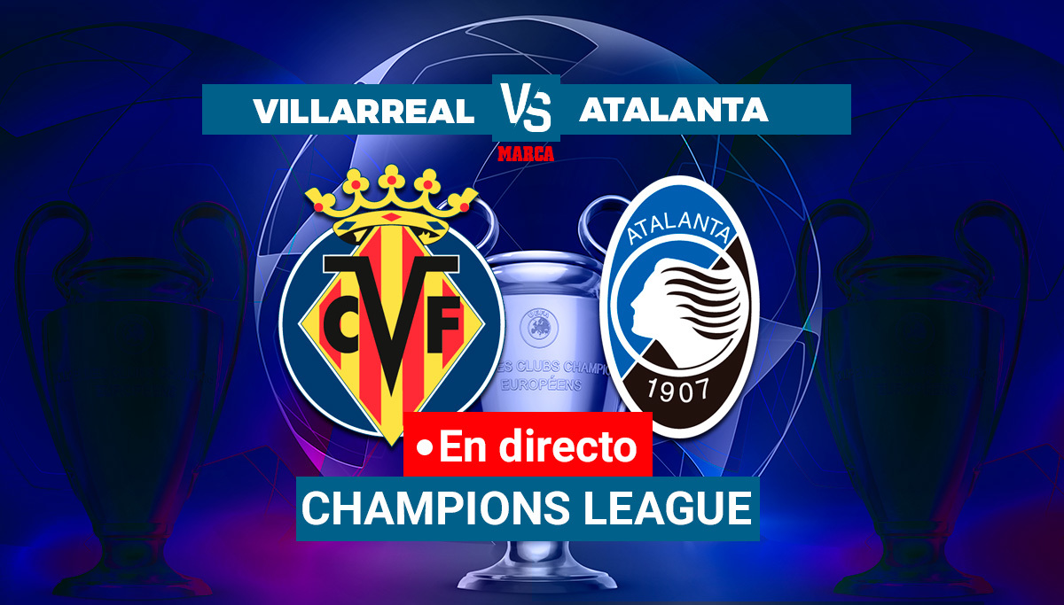 Villarreal - Atalanta :  resumen, resultado y goles
