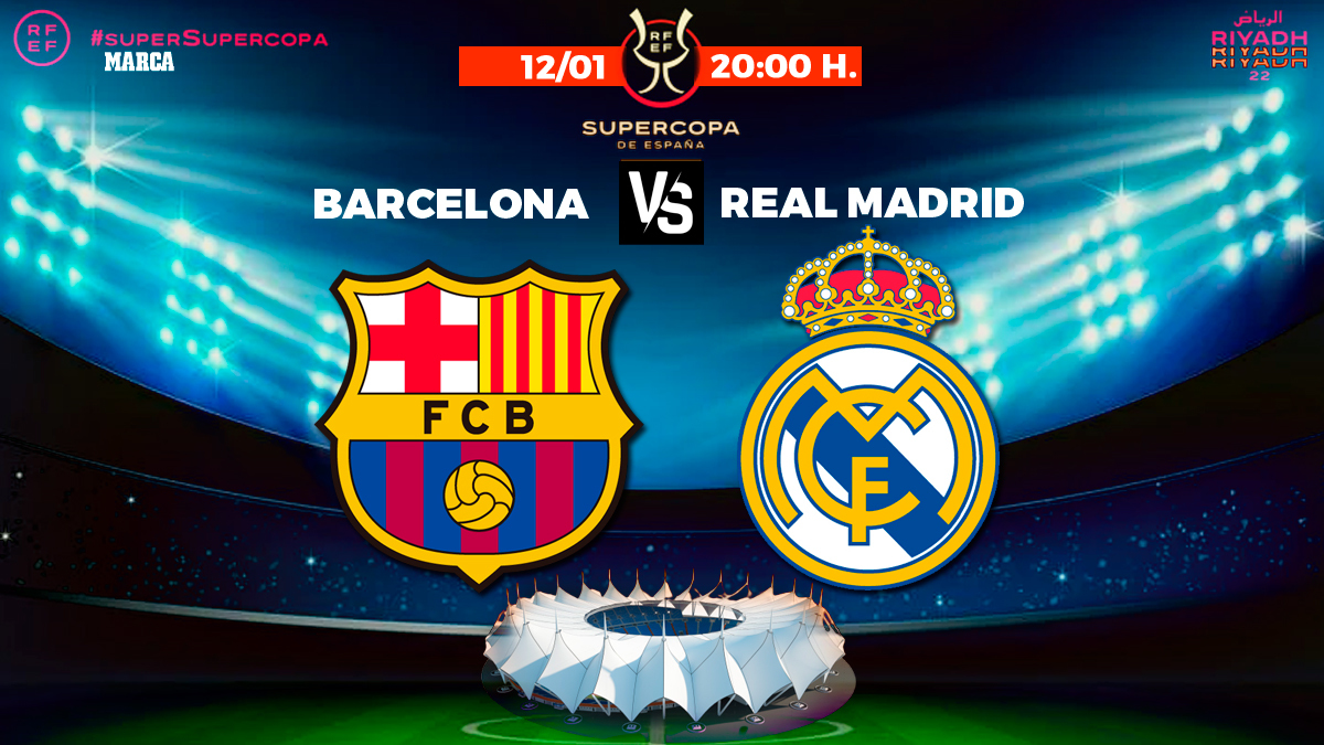 Supercopa España - Barcelona vs Real Madrid - Horario y donde ver en TV - Canal
