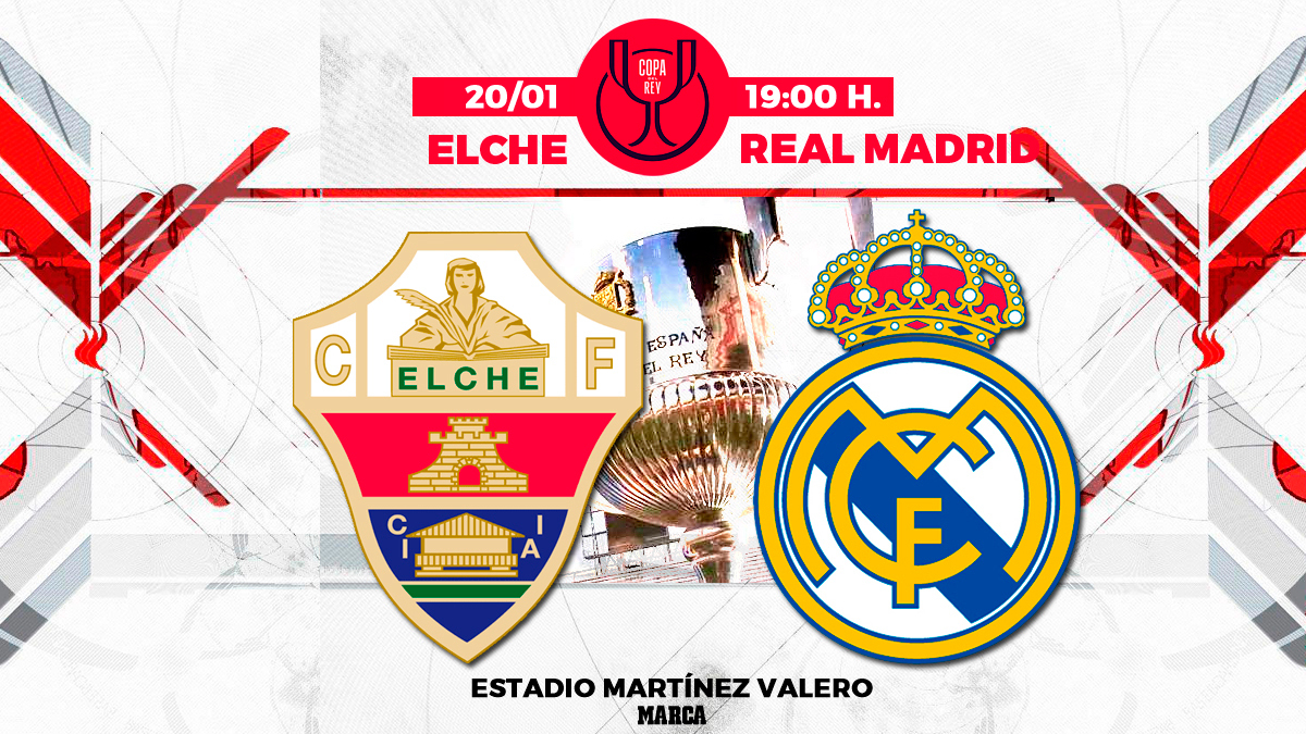 ¿Dónde ver Elche Real Madrid Copa del Rey 2022
