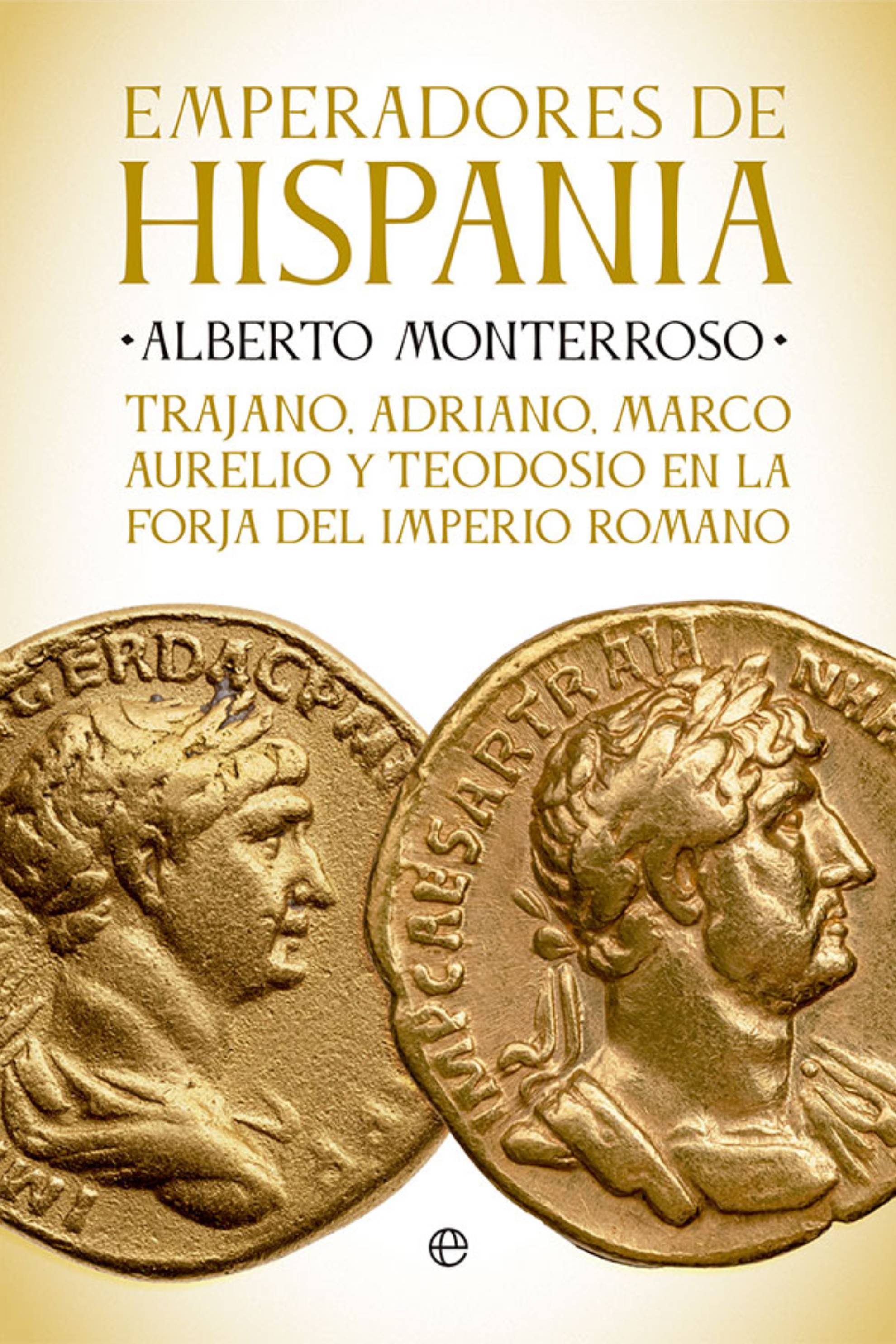 Alberto Monterroso Emperadores de Hispania La Esfera de los Libros