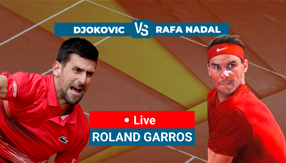 Novak Djokovic vs Rafael Nadal LIVE - French Open 2022
