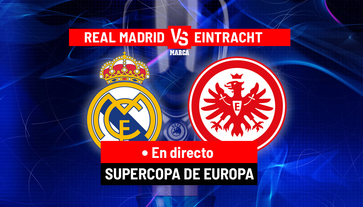 Real Madrid - Eintracht: resumen, resultado y goles de la final de la Supercopa