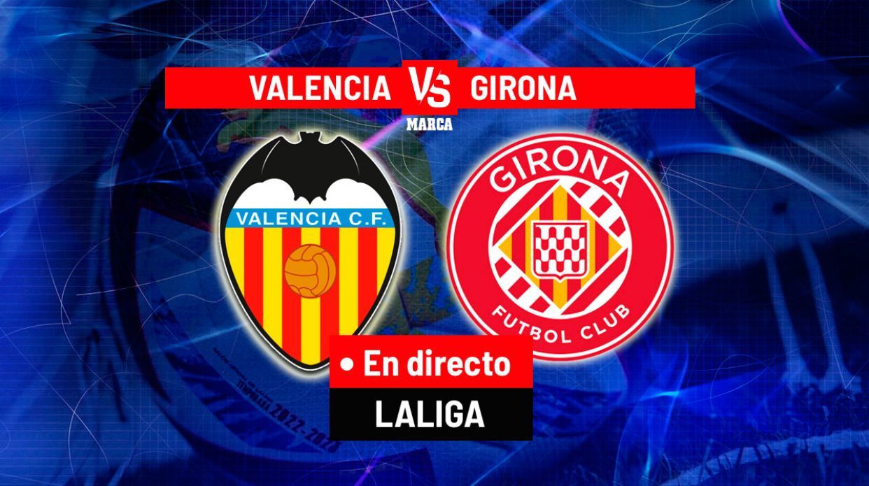 Valencia - Girona, resumen, resultado y goles