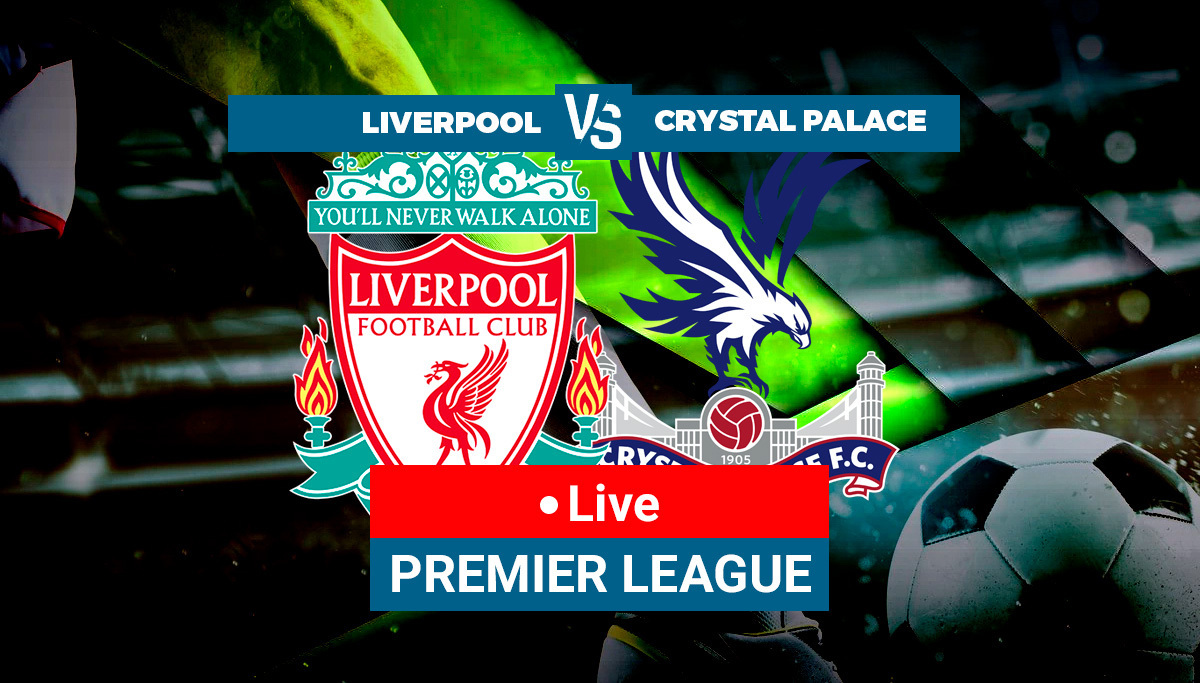 Liverpool vs Crystal Palace LIVE - Latest updates Premier League 22/23
