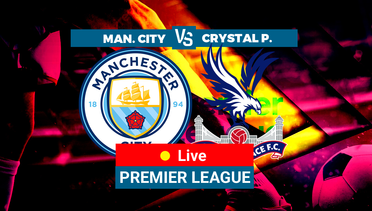 Manchester City vs Crystal Palace LIVE - Latest Updates