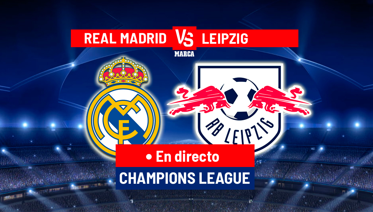 Real Madrid – Leipzig en directo