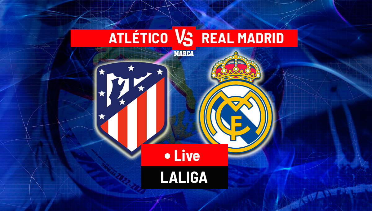 Atletico vs Real Madrid LIVE - Madrid Derby Latest Updates - LaLiga 22/23