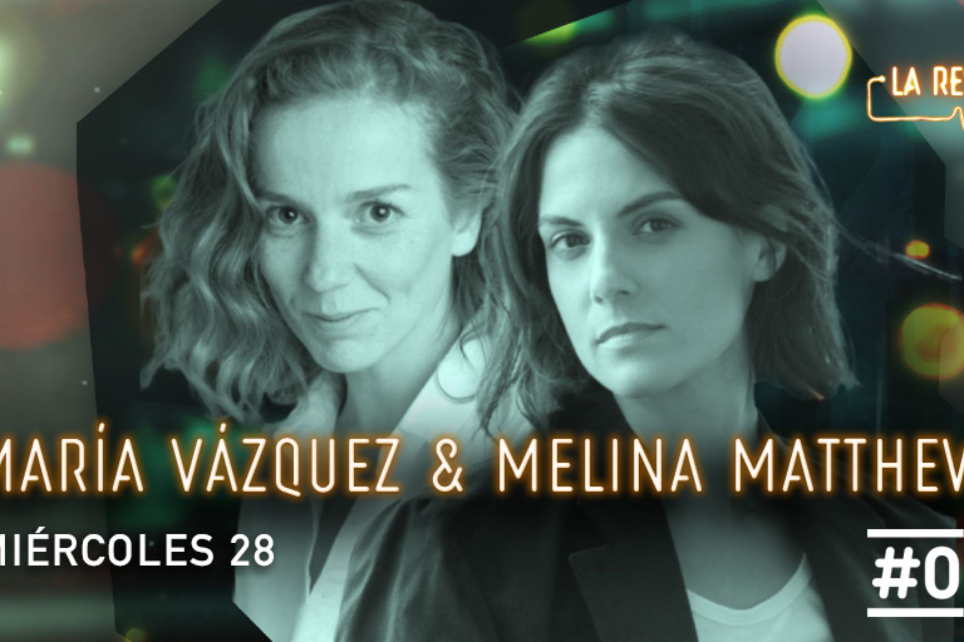 Quiénes son María Vázquez y Meline Mattews, las invitadas que hoy van a 'La Resistencia'