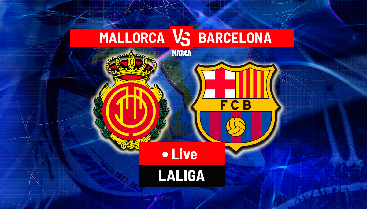 Real Mallorca vs Barcelona LIVE - Latest updates - LaLiga 22/23