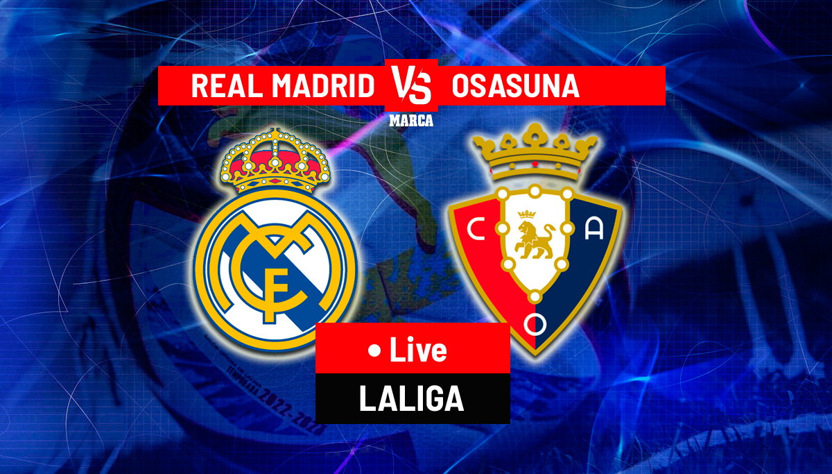 Real Madrid vs Osasuna LIVE - Latest updates