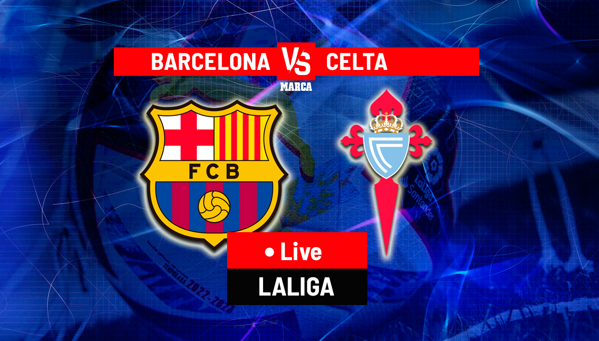 Barcelona vs Celta Vigo LIVE: Latest Updates - LaLiga Santander - 22/23