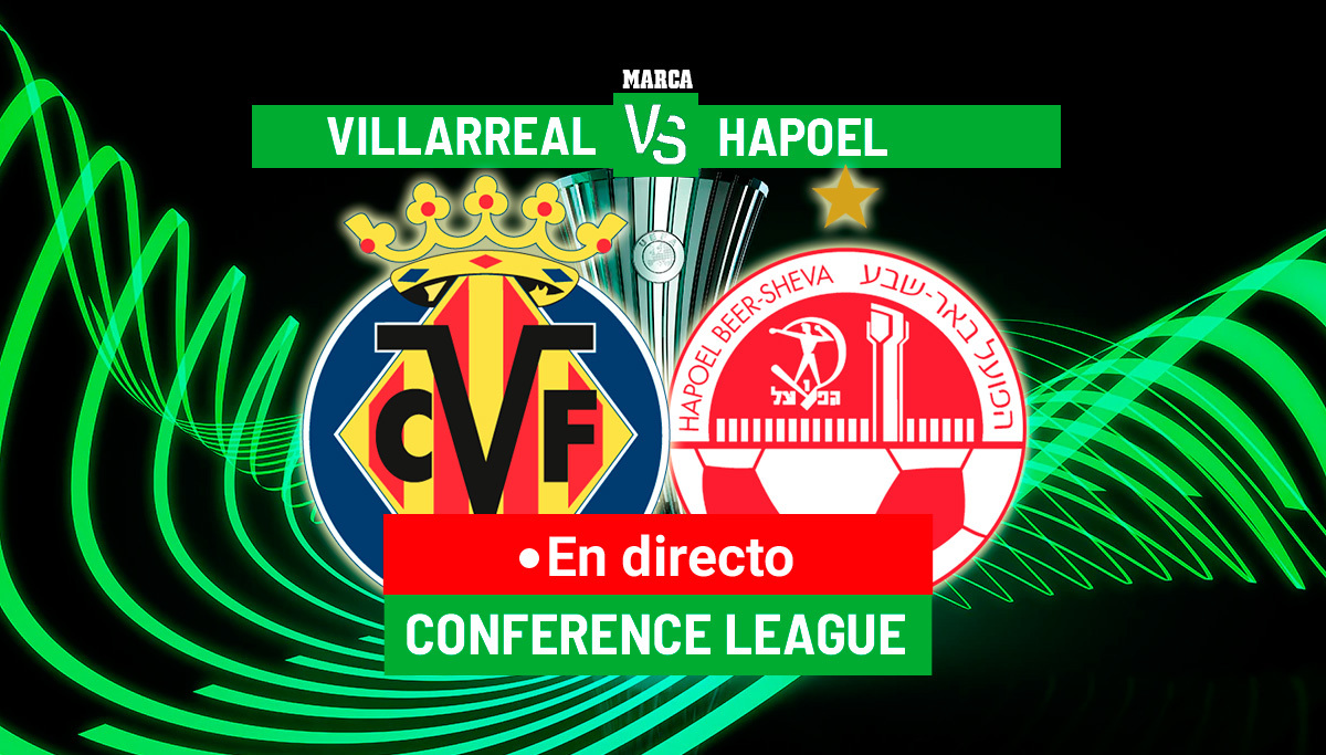 Villarreal - Hapoel Beer-Sheva de Conference League, en directo