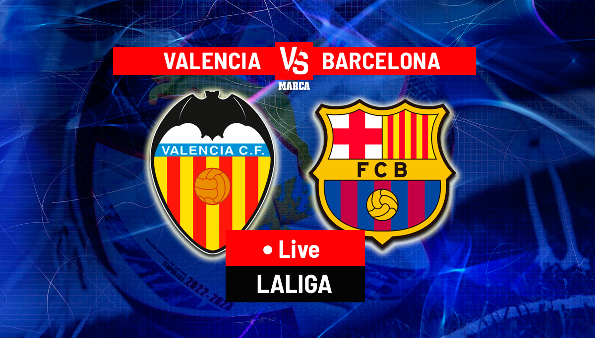 Valencia vs Barcelona LIVE: Latest Updates - LaLiga 2022/23