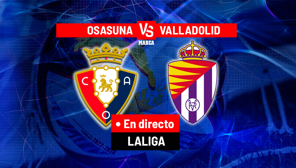 Osasuna - Valladolid: resumen, resultado y goles