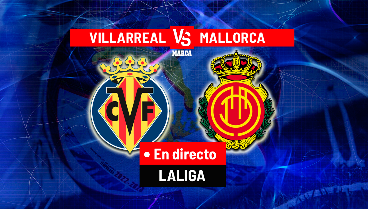 Villarreal - Mallorca en directo | LaLiga Santander hoy, en vivo