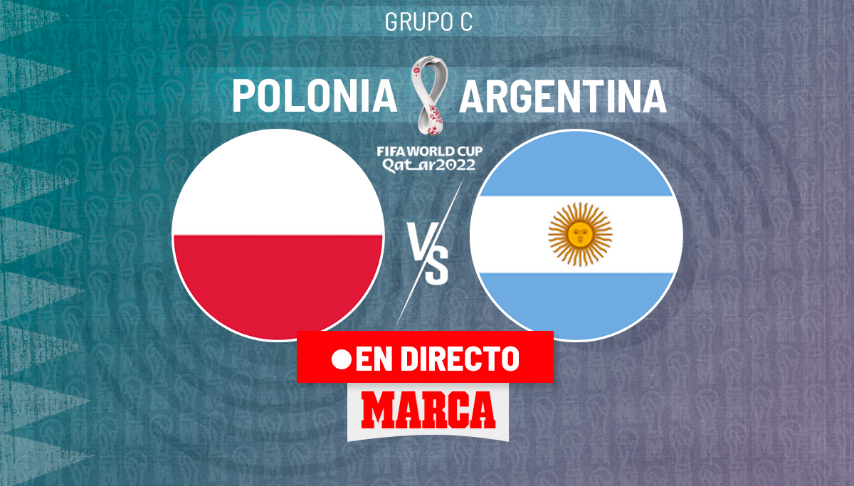 Polonia - Argentina en directo | Resultados, goles y resumen del Mundial 2022 Qatar