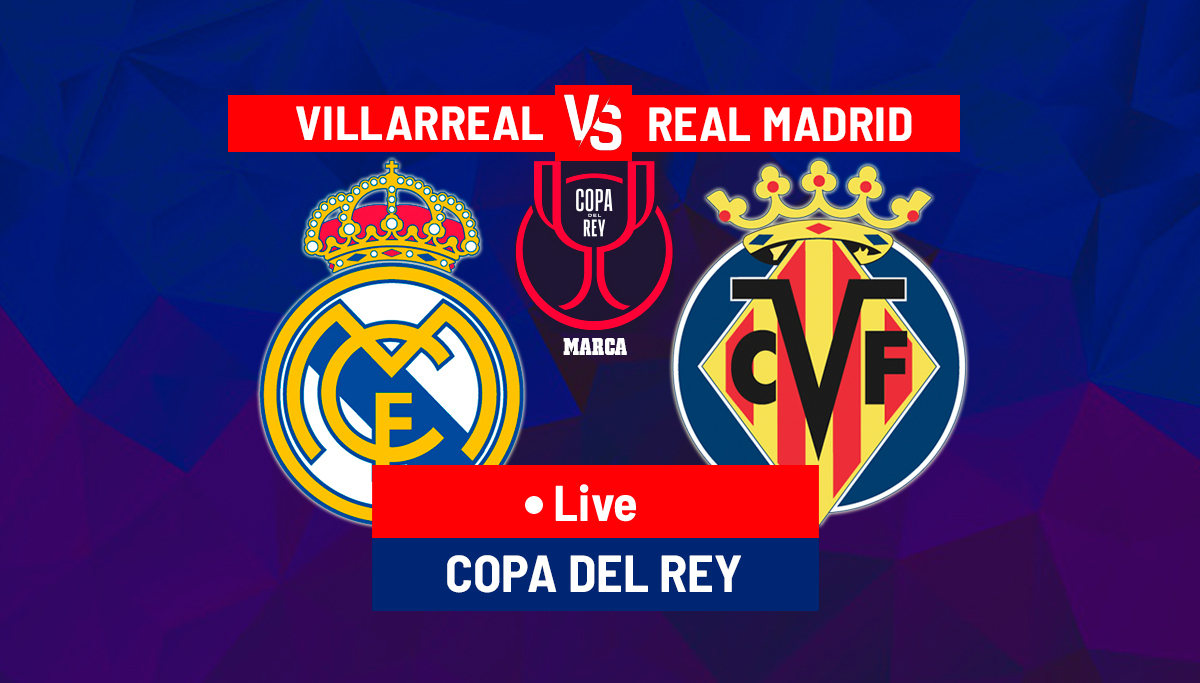 Villarreal vs Real Madrid Live - Copa del Rey 2023