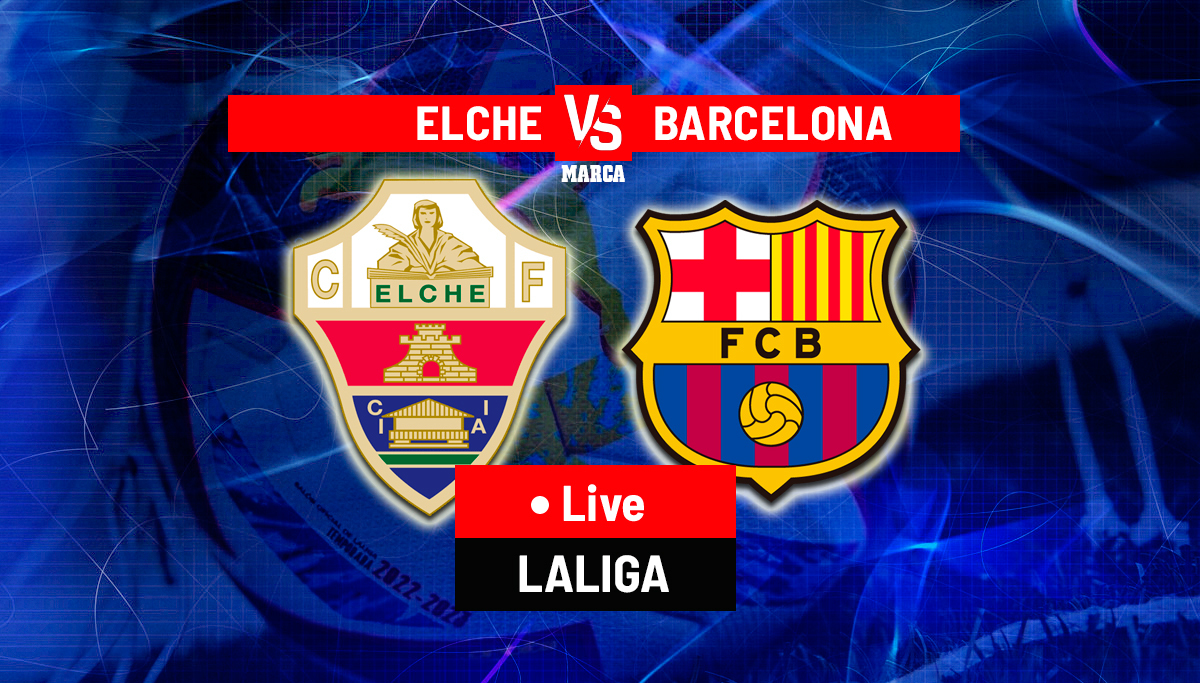 Elche vs Barcelona LIVE: Latest Updates - LaLiga 22/23