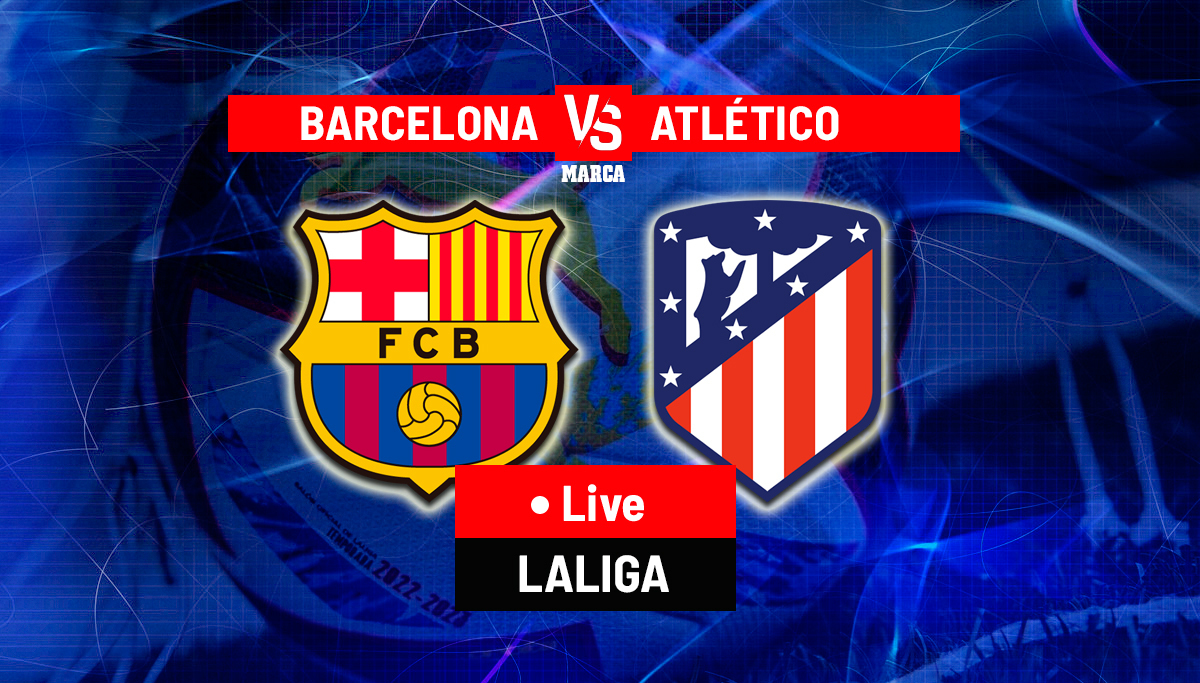 Barcelona vs Atletico Madrid LIVE: Latest Updates - LaLiga 22/23