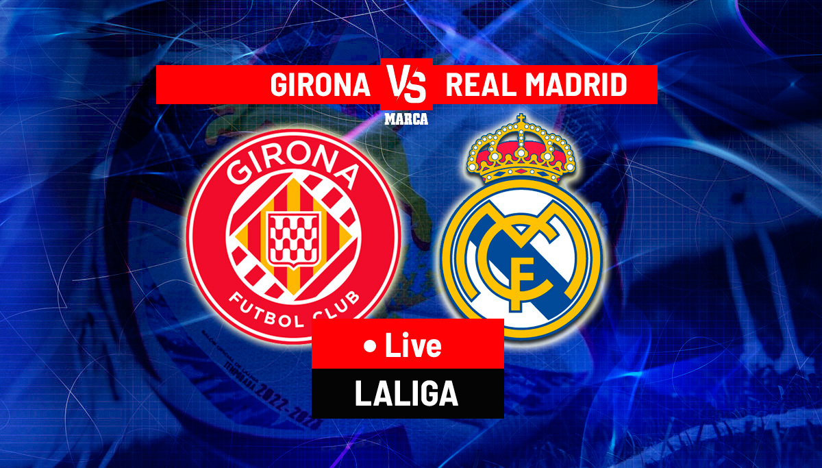 Girona vs Real Madrid LIVE: Latest Updates - LaLiga 22/23