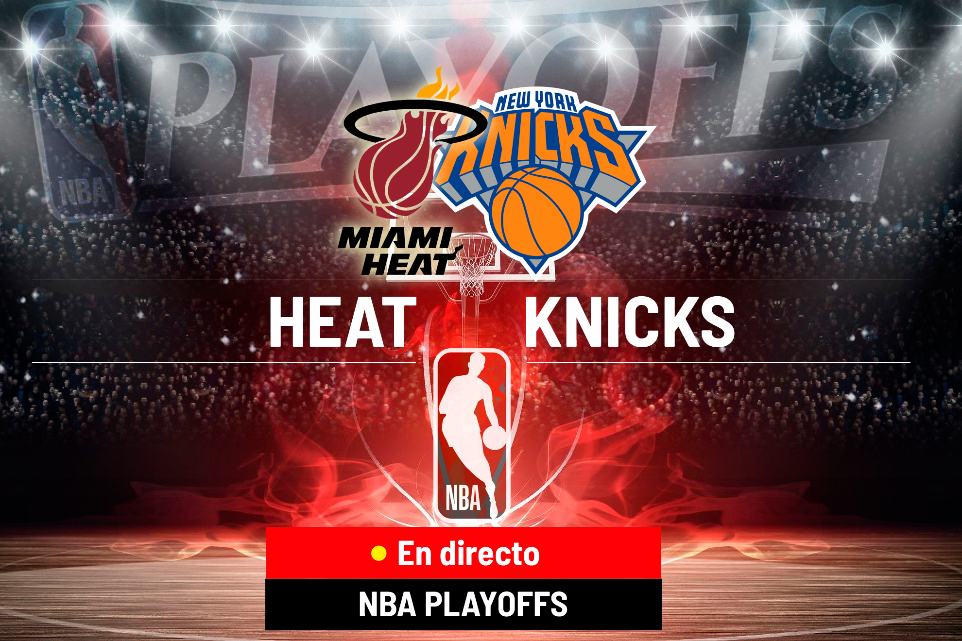 Miami Heat - New York Knicks en directo | Playoffs de la NBA en vivo