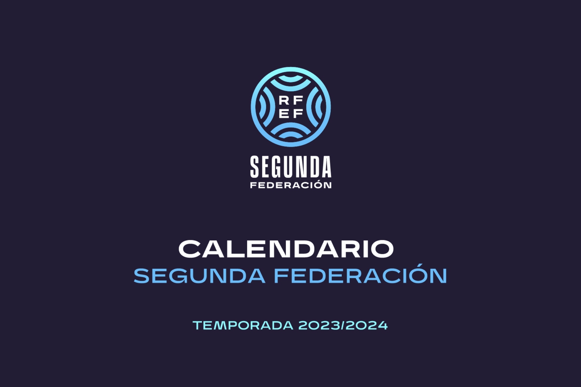 Calendario de Segunda RFEF: fechas, partidos y jornadas de Segunda Federación