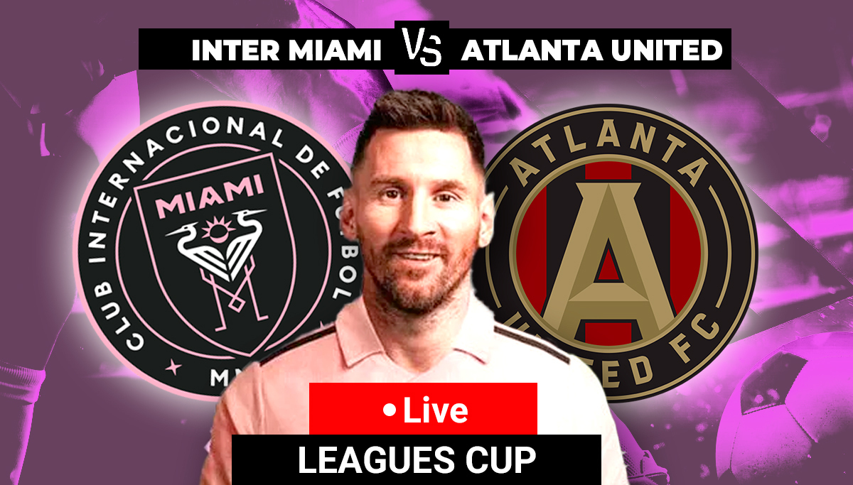 Inter Miami CF - Atlanta United, Leagues Cup 2023 Live