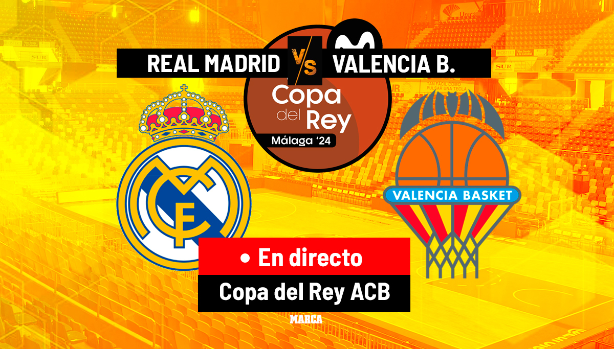 Real Madrid - Valencia Basket en directo | Copa del Rey hoy en vivo