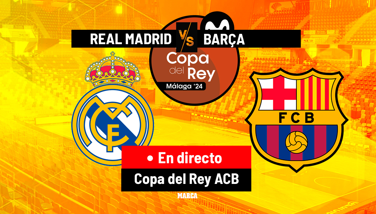 Real Madrid - Barcelona en directo | Final de Copa del Rey hoy en vivo