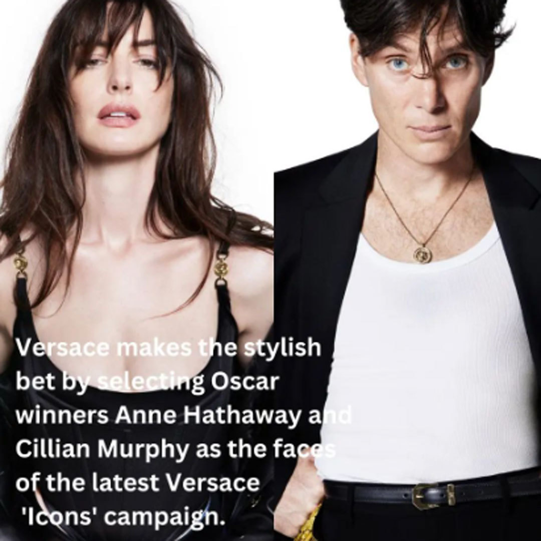 Cillian Murphy y Anne Hathaway, nuevos fichajes de Versace