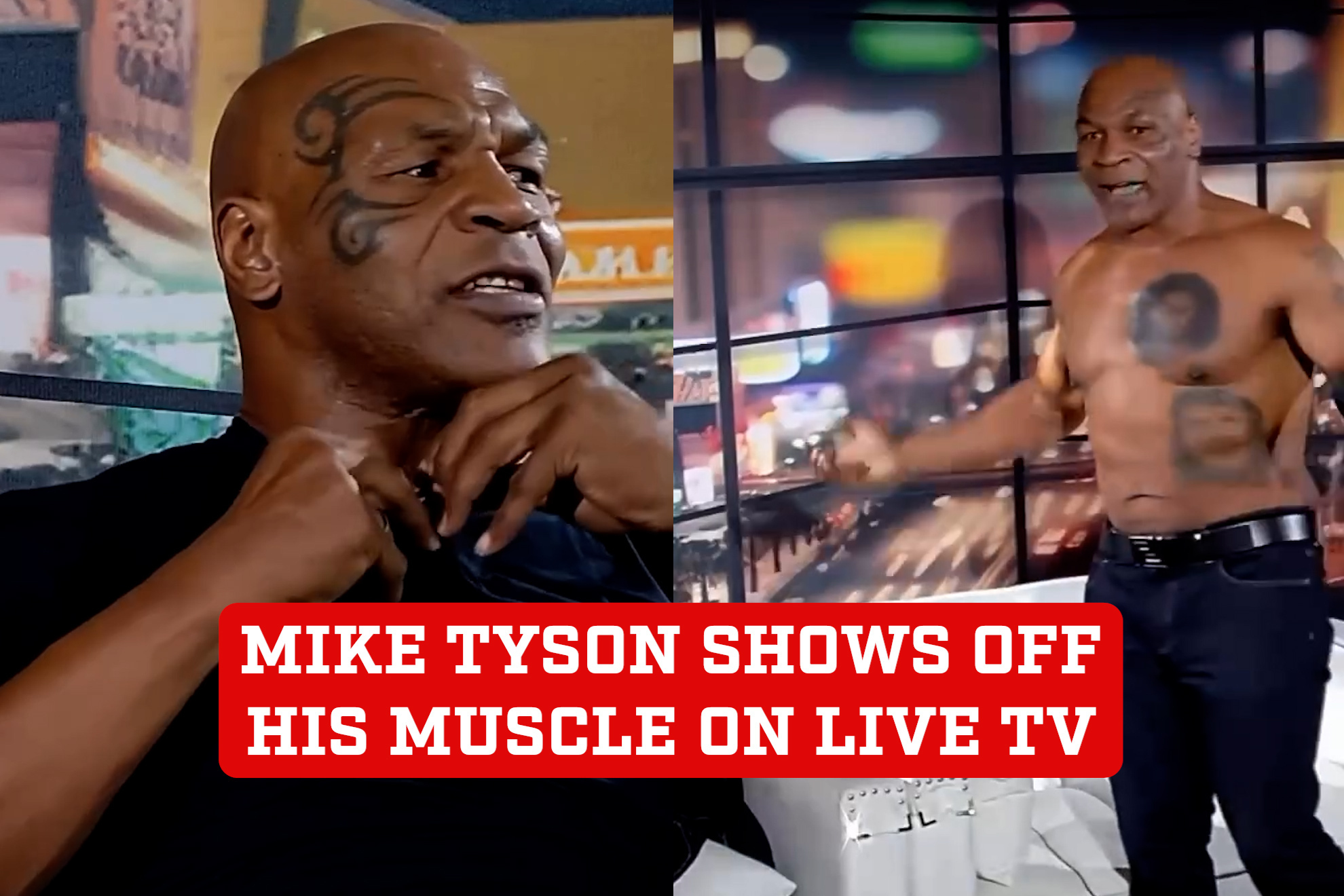 Mike Tyson goes topless and flexes his muscles as he calls out talk show host