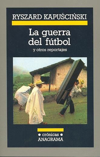 El libro 'La Guerra del Ftbol', de Ryszard Kapuscinski