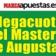 Las Megacuotas del Masters de Augusta!