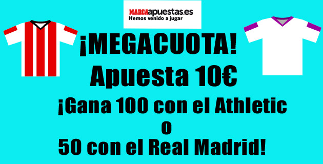 Gana 100 euros con el Athletic o 50 con el Real Madrid, apostando slo 10!