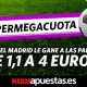 La Supermegacuota del Real Madrid vs Las Palmas!